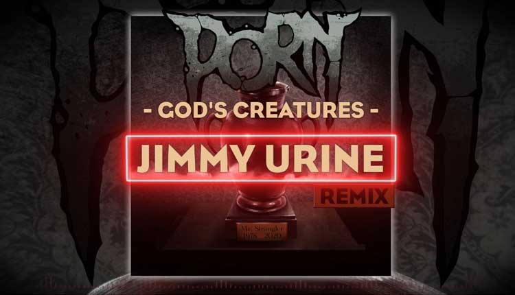 750px x 430px - PORN drops remix of â€œGod's Creaturesâ€ by Jimmy Urine (Mindless Self  Indulgence) | NextMosh
