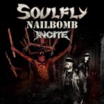 Soulfly, Nailbomb, and Incite tour flyer promo 2026